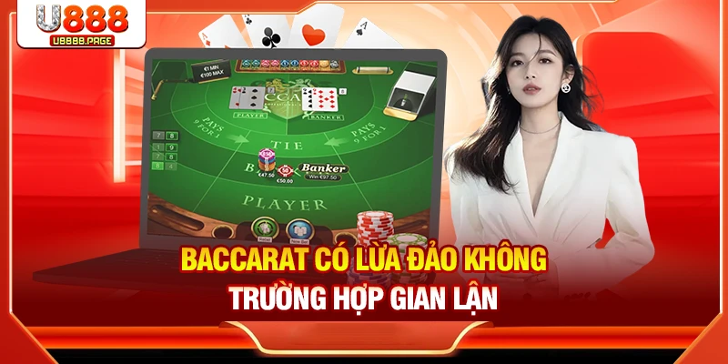 Baccarat có lừa đảo không – Trường hợp gian lận