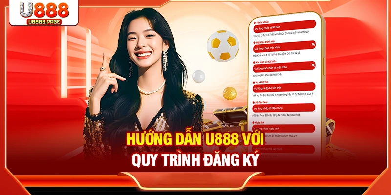 Hướng dẫn U888 với quy trình đăng ký