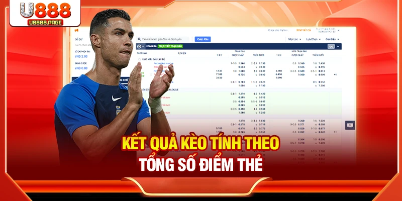 Kết quả kèo tính theo tổng số điểm thẻ