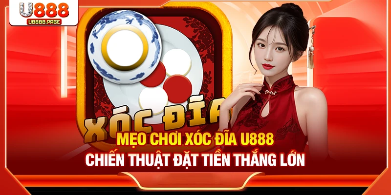 Mẹo chơi xóc đĩa U888